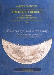 Galileo e i Gesuiti - Miti letterari e retorica della scienza
