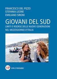Giovani del Sud. Limiti e risorse delle nuove generazioni nel Mezzogiorno d'Italia