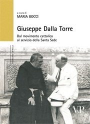 Giuseppe Dalla Torre - Dal movimento cattolico al servizio della Santa Sede