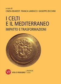 I Celti e il Mediterraneo. Impatto e trasformazioni