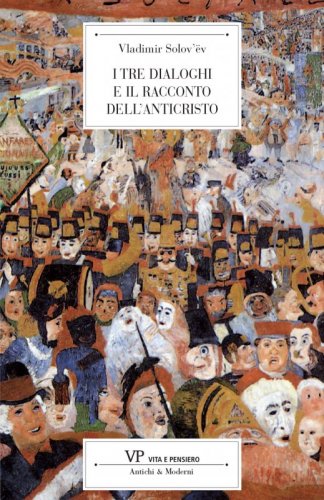 I Tre dialoghi e il racconto dell'Anticristo - Introduzione di Aldo Ferrari