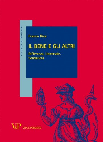 Il bene e gli altri - Differenza, Universale, Solidarietà
