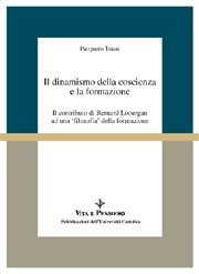 Il dinamismo della coscienza e la formazione - Il contributo di Bernard Lonergan ad una 'filosofia' della formazione