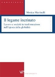 Il legame incrinato. - Lavoro e società in trasformazione nell'epoca della globalità