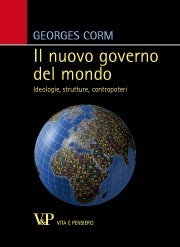 Il nuovo governo del mondo - Ideologie, strutture, contropoteri