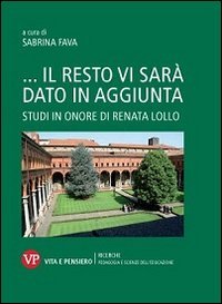...Il resto vi sar&agrave; dato in aggiunta. Studi in onore di Renata Lollo