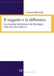 Il soggetto e la differenza - La ricezione del pensiero di Heidegger nella filosofia francese