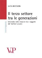 Il terzo settore tra le generazioni - Un'analisi delle relazioni tra i soggetti del "welfare" plurale