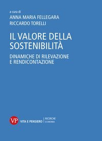 Il valore della sostenibilit&agrave;. Dinamiche di rilevazione e rendicontazione