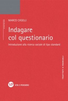 Indagare col questionario - Introduzione alla ricerca sociale di tipo standard