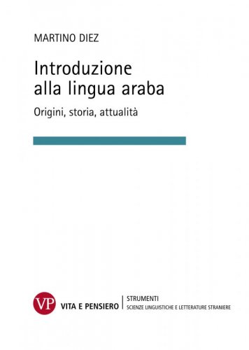 Introduzione alla lingua araba - Origini, storia, attualit&agrave;
