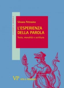 L' esperienza della parola - Testo, moralit&agrave; e scrittura