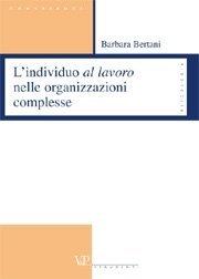L' individuo <i>al lavoro</i> nelle organizzazioni complesse