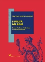 L' utilit&agrave; del bene - Jeremy Bentham, l'utilitarismo e il consequenzialismo