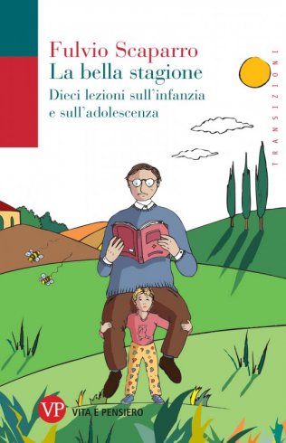 La bella stagione - Dieci lezioni sull'infanzia e sull'adolescenza