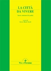 La citt&agrave; da vivere - Teorie e indicatori di qualit&agrave;