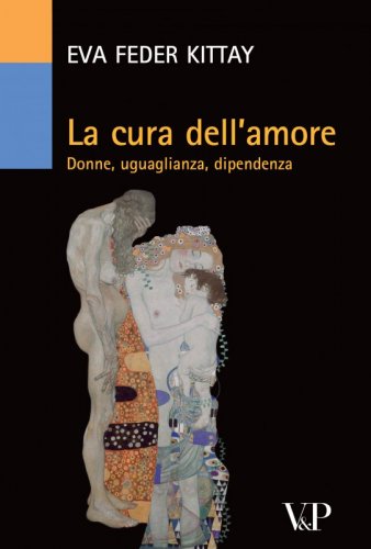 La cura dell'amore - Donne, uguaglianza, dipendenza