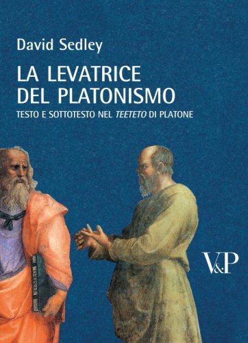 La levatrice del Platonismo - Testo e sottotesto nel <i>Teeteto</i> di Platone