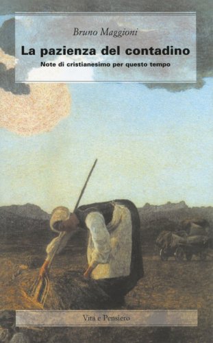 La pazienza del contadino - Note di cristianesimo per questo tempo