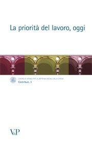 La priorità del lavoro, oggi