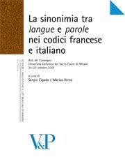La sinonimia tra langue e parole nei codici francese e italiano - Atti del Convegno - Universit&agrave; Cattolica del Sacro Cuore di Milano - 24-27 ottobre 2007