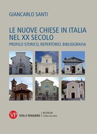 Le nuove Chiese in Italia nel XX secolo. Profilo storico, repertorio, bibliografia