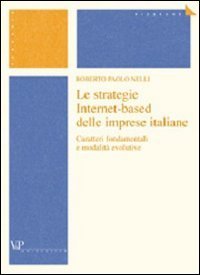 Le strategie Internet-based delle imprese italiane. Caratteri fondamentali e modalit&agrave; evolutive