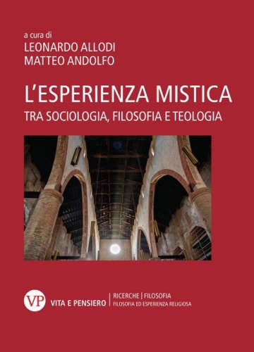 L'esperienza mistica. Tra sociologia, filosofia e teologia
