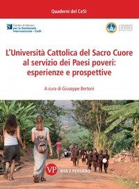 L'Universit&agrave; Cattolica del Sacro Cuore al servizio dei paesi poveri: esperienze e prospettive