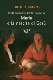 Maria e la nascita di Ges&ugrave; - Trenta domande (e trenta risposte)
