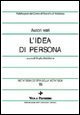 Metafisica e storia della metafisica. Vol. 16: L'idea di persona. - L'idea di persona