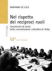 Nel rispetto dei reciproci ruoli  - Lineamenti di storia della contrattazione collettiva in Italia