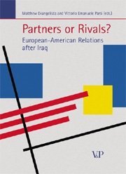 Partners or Rivals? - European-American Relations after Iraq