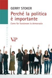 Perché la politica è importante - Come far funzionare la democrazia