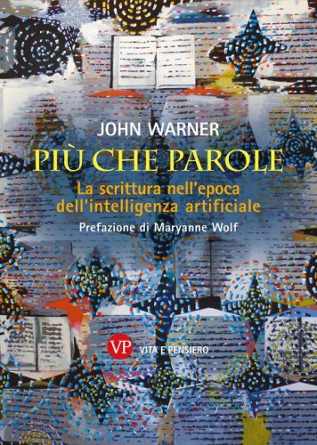 Pi&ugrave; che parole. La scrittura nell'epoca dell'intelligenza artificiale