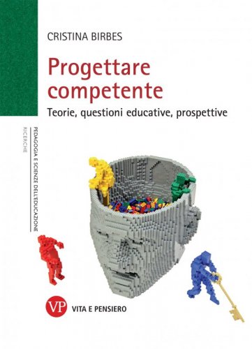 Progettare competente - Teorie, questioni educative, prospettive