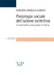 Psicologia sociale dell'azione collettiva - Il movimento new global in Italia