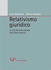 Relativismo giuridico - La crisi del diritto positivo nello Stato moderno