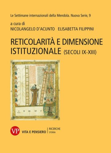 Reticolarit&agrave; e dimensione istituzionale (secoli IX-XIII)