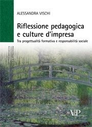 Riflessione pedagogica e culture d'impresa - Tra progettualità formativa e responsabilità sociale