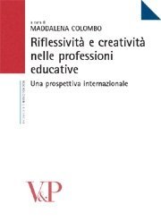 Riflessivit&agrave; e creativit&agrave; nelle professioni educative - Una prospettiva internazionale