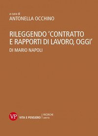 Rileggendo &laquo;Contratto e rapporti di lavoro, oggi&raquo; di Mario Napoli