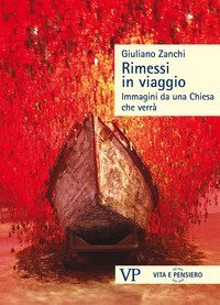 Rimessi in viaggio. Immagini da una Chiesa che verr&agrave;