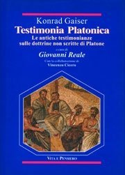 Testimonia platonica - Le antiche testimonianze sulle dottrine non scritte di Platone