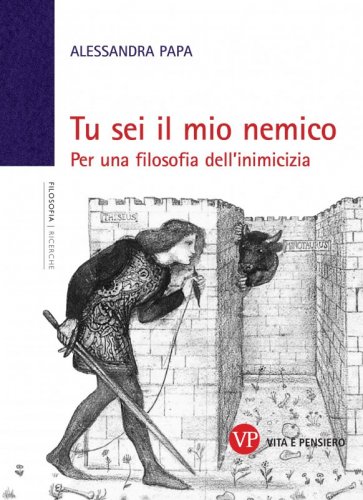 Tu sei il mio nemico - Per una filosofia dell'inimicizia
