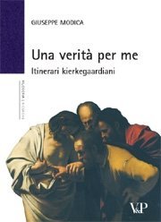 Una verit&agrave; per me - Itinerari kierkegaardiani