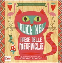 Alice nel paese delle meraviglie. Il primo libro dei colori con scenario di gioco