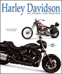 Harley Davidson. Un sogno, una passione