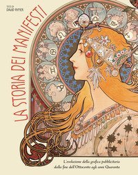 La storia dei manifesti. L'evoluzione della grafica pubblicitaria dalla fine dell'Ottocento agli anni Quaranta