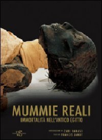 Mummie reali - Immortalità nell'antico Egitto